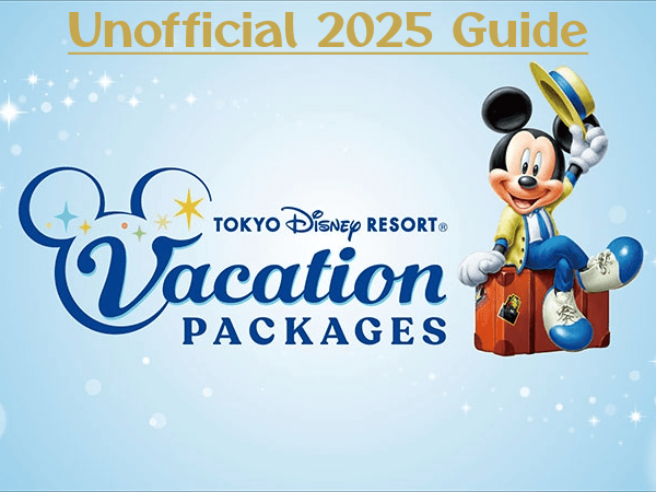 A Comprehensive Guide of Tokyo Disney Vacation Packages; 2025&nbsp;Edition